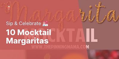 10 Mocktail Margaritas - Sip & Celebrate 💒