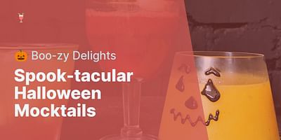 Spook-tacular Halloween Mocktails - 🎃 Boo-zy Delights