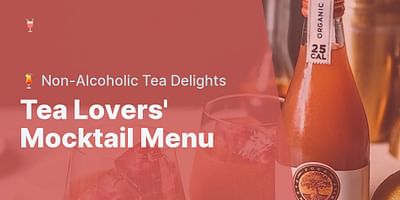 Tea Lovers' Mocktail Menu - 🍹 Non-Alcoholic Tea Delights