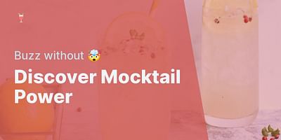 Discover Mocktail Power - Buzz without 🤯