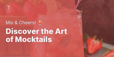 Discover the Art of Mocktails - Mix & Cheers! 🍹