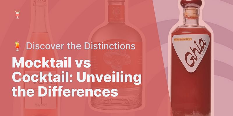 Mocktail vs Cocktail: Unveiling the Differences - 🍹 Discover the Distinctions