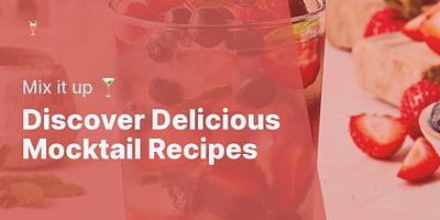Discover Delicious Mocktail Recipes - Mix it up 🍸