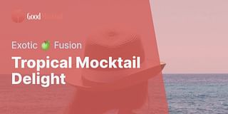 Tropical Mocktail Delight - Exotic 🍏 Fusion