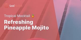 Refreshing Pineapple Mojito - Tropical Mocktail 🍍