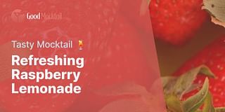 Refreshing Raspberry Lemonade - Tasty Mocktail 🍹