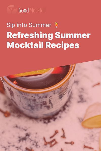 Refreshing Summer Mocktail Recipes - Sip into Summer 🍹
