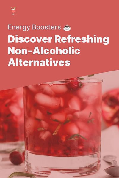 Discover Refreshing Non-Alcoholic Alternatives - Energy Boosters ☕