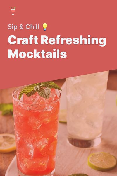 Craft Refreshing Mocktails - Sip & Chill 💡