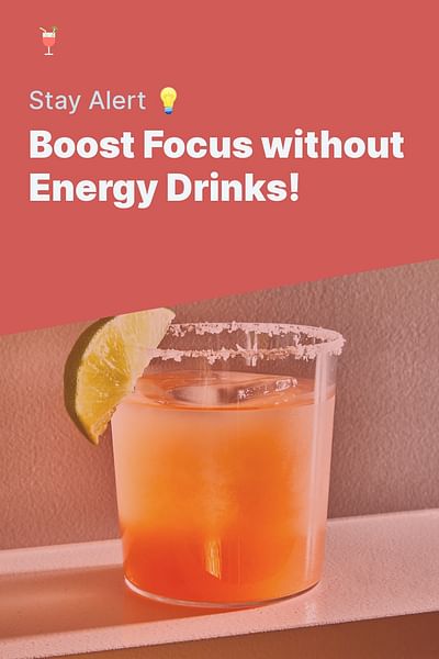 Boost Focus without Energy Drinks! - Stay Alert 💡