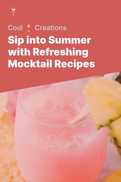 Sip into Summer with Refreshing Mocktail Recipes - Cool 🍹 Creations