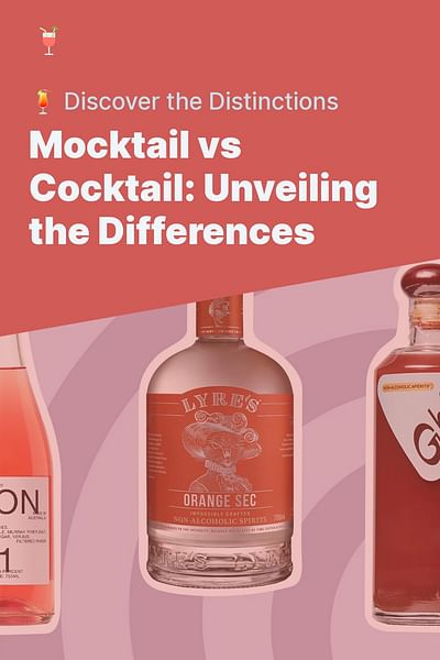 Mocktail vs Cocktail: Unveiling the Differences - 🍹 Discover the Distinctions