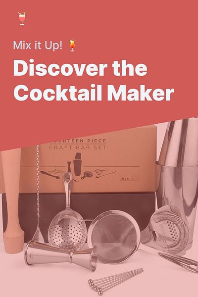Discover the Cocktail Maker - Mix it Up! 🍹