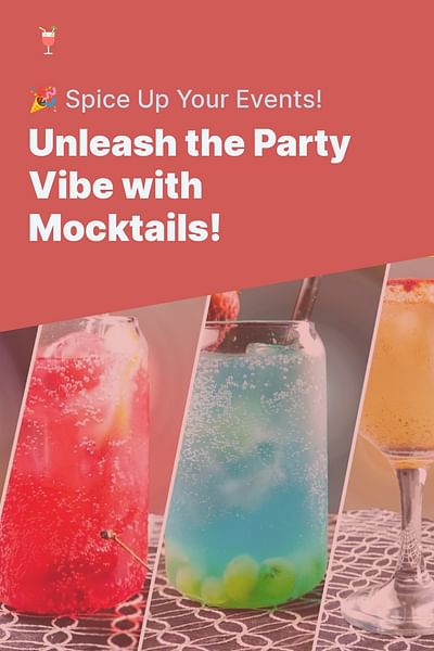 Unleash the Party Vibe with Mocktails! - 🎉 Spice Up Your Events!